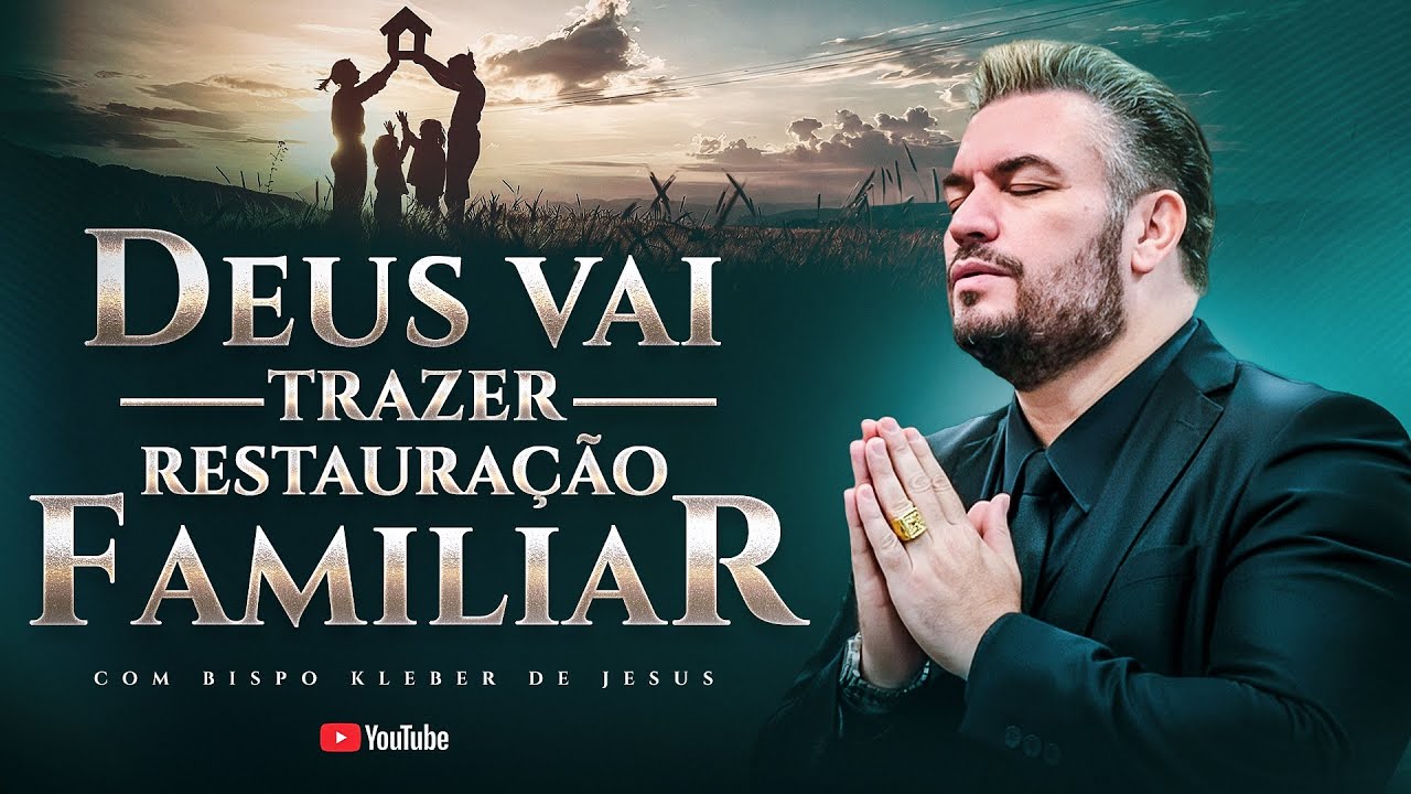 DEUS VAI RESTAURAR ALGO NA SUA FAMÍLIA | BISPO KLEBER DE JESUS