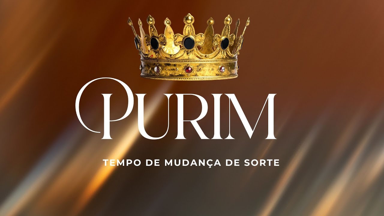 Purim - TEMPO DE MUDANCA DE SORTE - 02/03/2026