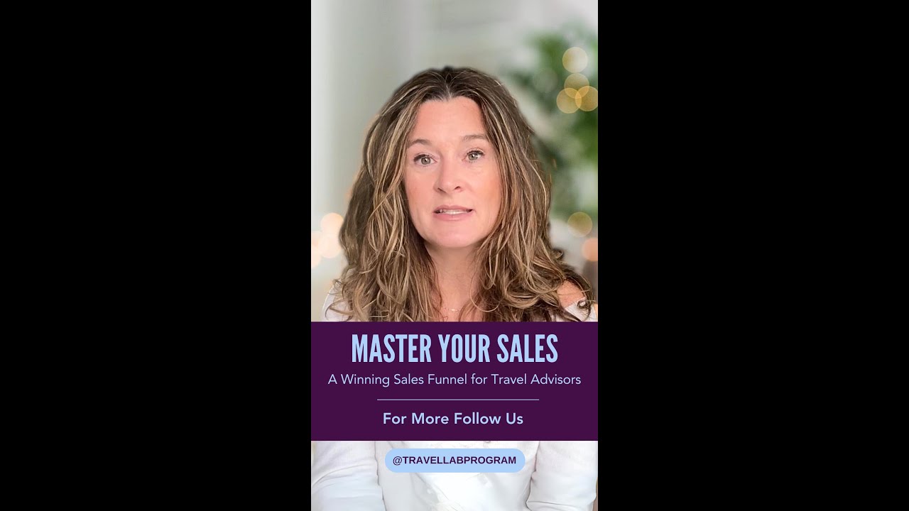 Master Your Sales | A Winning Sales Funnel for Travel Advisors