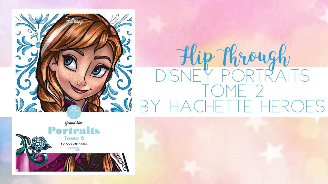 📖 Flip Through - Disney Portraits Tome 2 by Hachette Heroes