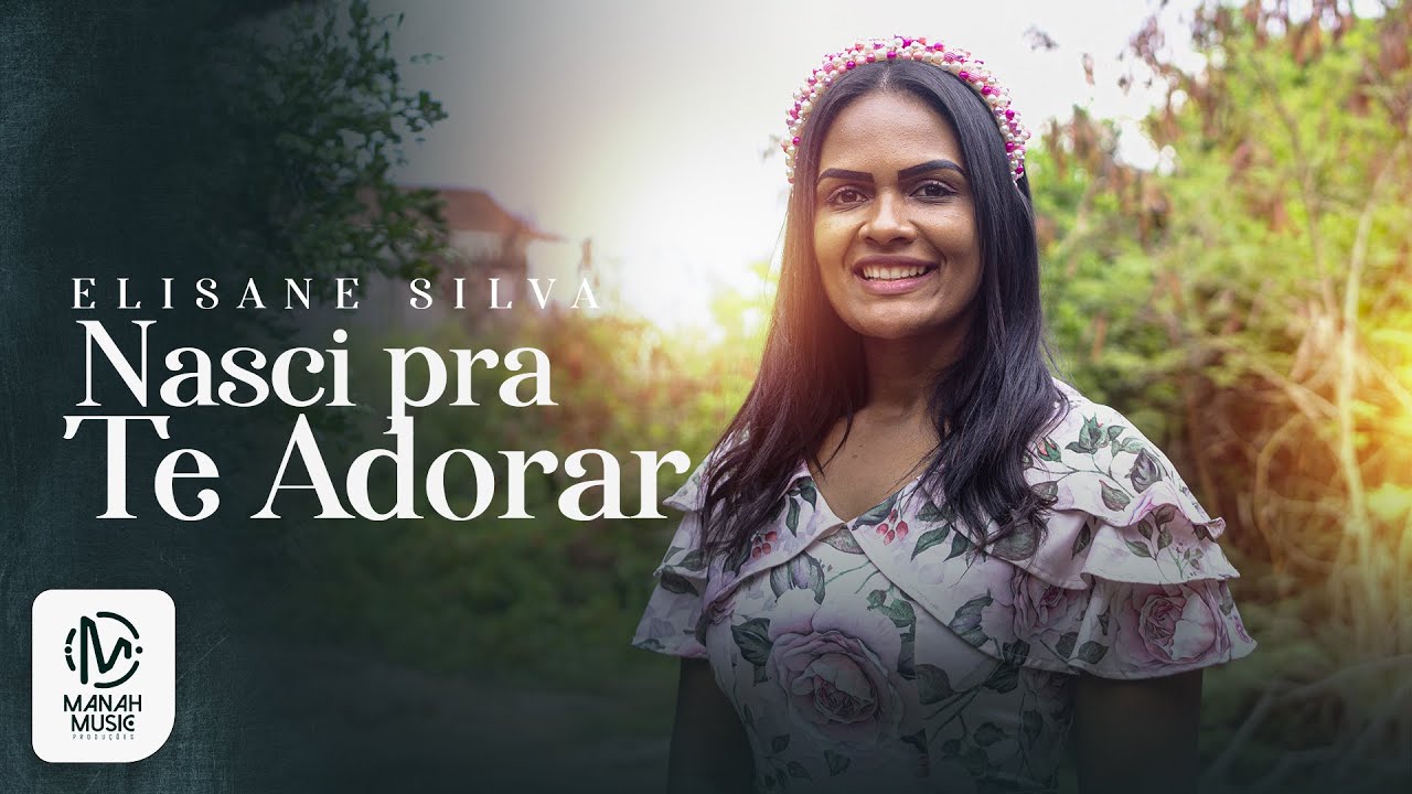 Elisane Silva - Nasci Pra Te Adorar | Clipe Oficial