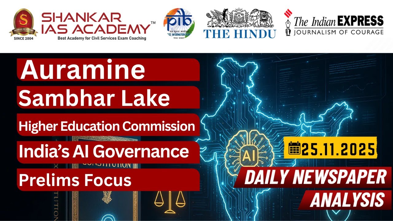 UPSC Current Affairs 25 Nov 2025 | Auramine O, Sambhar Lake, HECI Bill & India&rsquo;s AI Governance