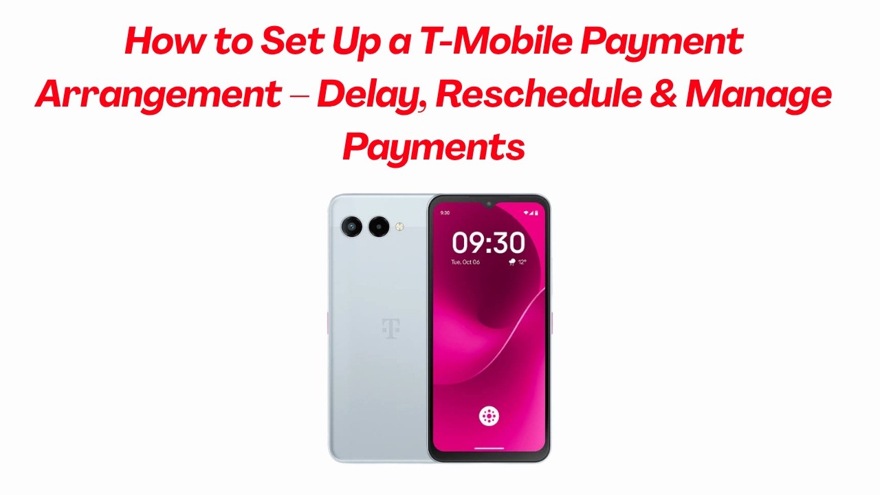 How to Set Up a T-Mobile Payment Arrangement &ndash; Delay, Reschedule & Manage Payments
