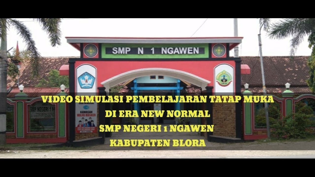 VIDEO SIMULASI TATAP MUKA SMP NEGERI 1 NGAWEN KABUPATEN BLORA
