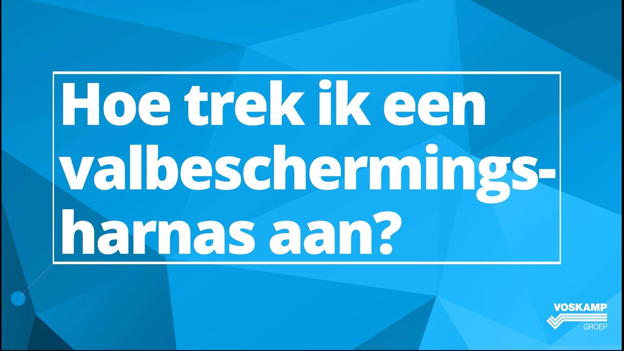 Hoe trek ik een valbeschermingsharnas aan?
