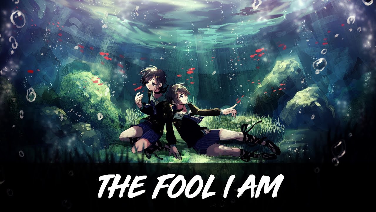 Nightcore - The Fool I Am
