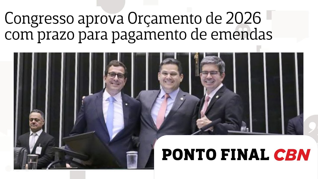 Or&ccedil;amento 2026: Congresso aprova LDO com prazo para pagamento de emendas