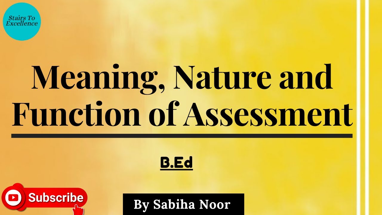 Meaning of Assessment | Nature and Function of Assessment | Assessment For Learning | Sabiha Noor