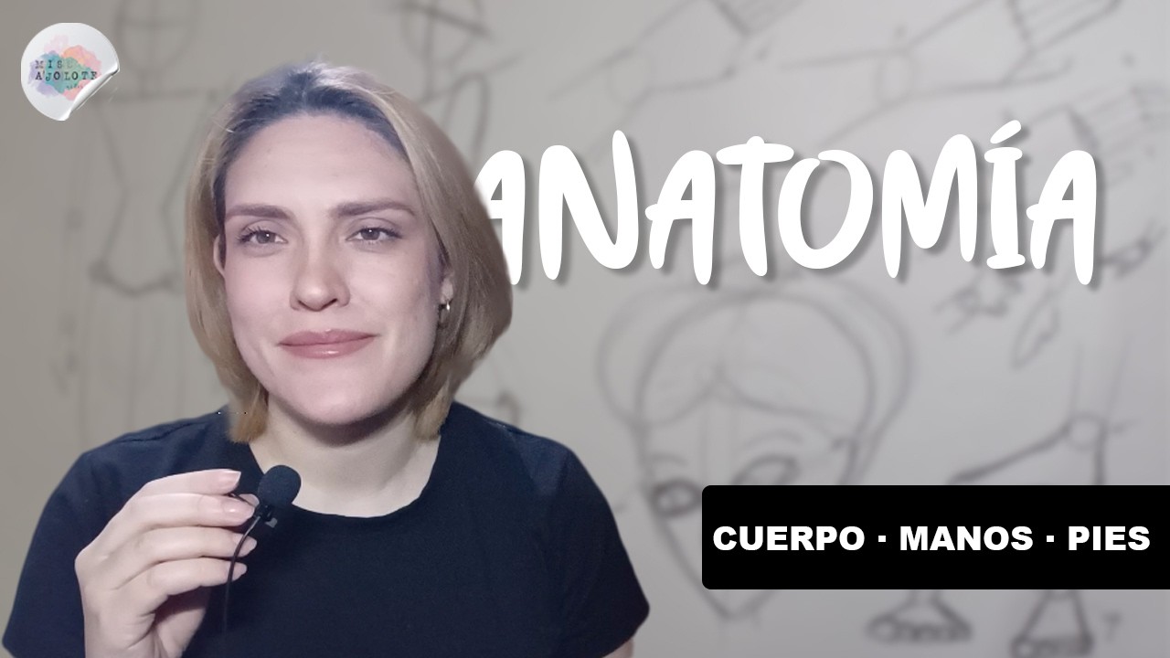 REPASO: ANATOMÍA COMPLETA - Cuerpo/ manos/ pies