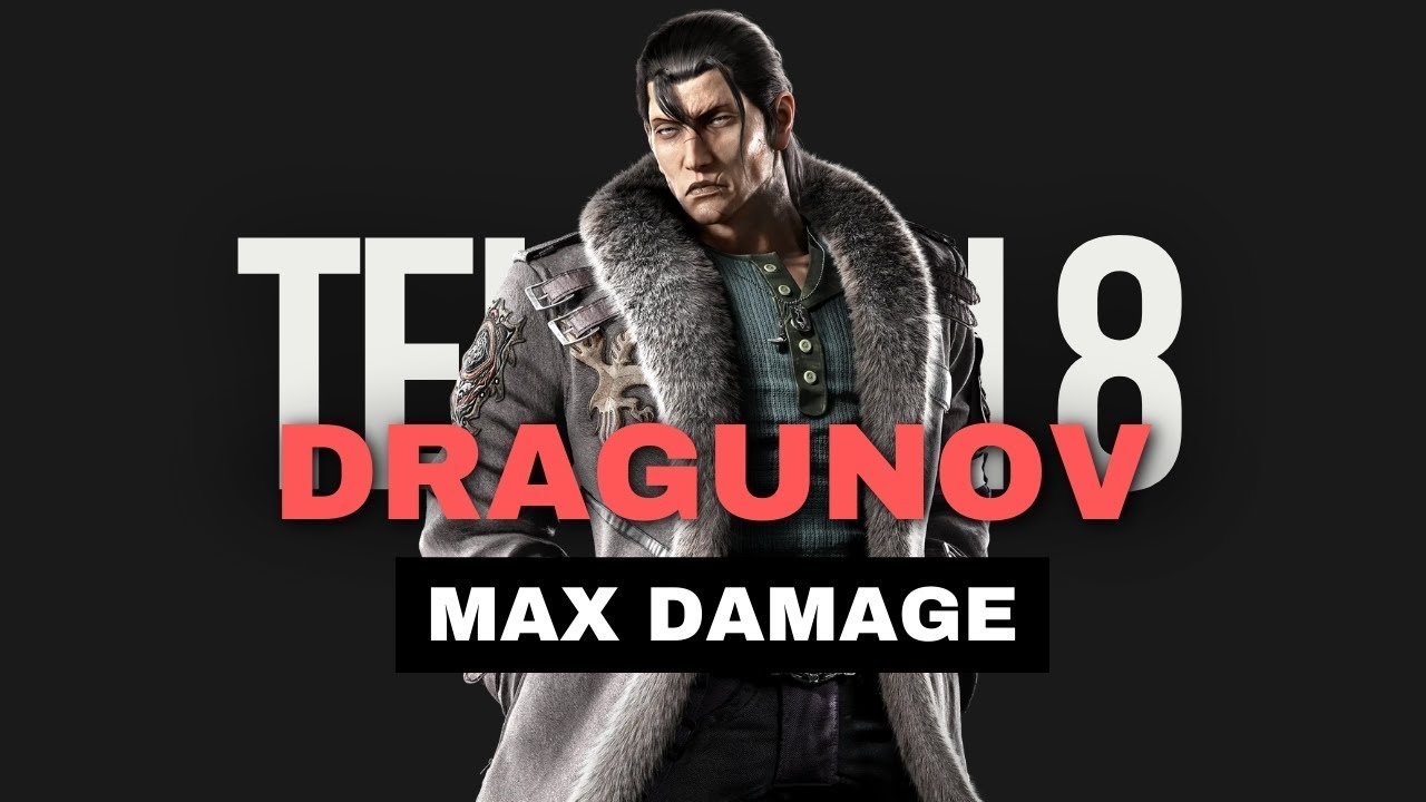 TEKKEN 8 - DRAGUNOV MAX DAMAGE COMBOS (REUPLOAD)