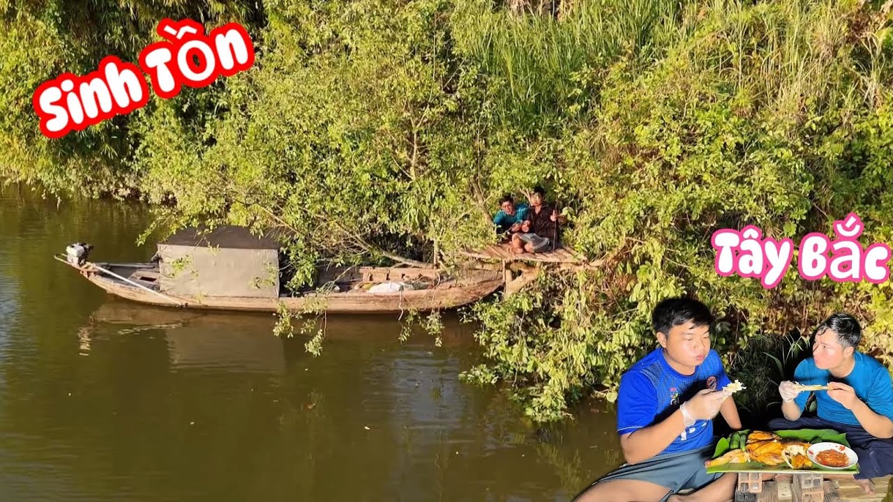 Sinh Tồn Dài Hạn Ku Đen Đưa Ẩm Thực Tây Bắc Về Láng Trại Trên Sông Đang Thi Công Gà Nước Chẩm Chéo