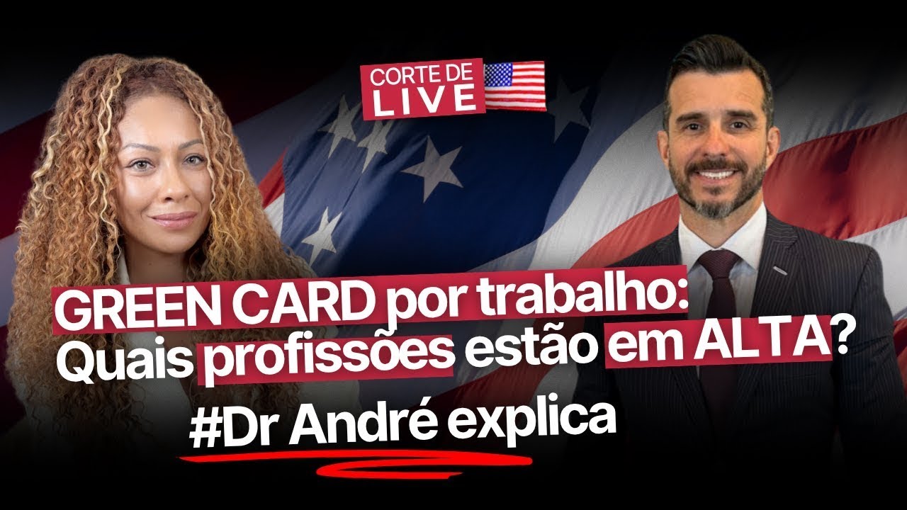 Quais as profissões com CAMINHO FACILITADO para o GREEN CARD - Dr. André Linhares