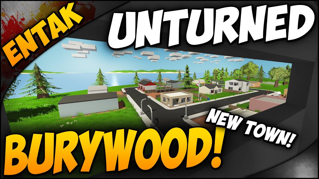 Unturned Gameplay ➤ Welcome to BURYWOOD! [New Town!]