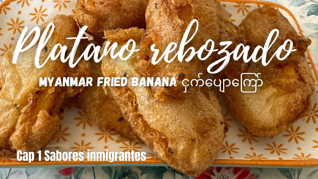 🍌 Plátano Rebozado de Myanmar 🇲🇲 | El Origen Asiático del Sabor Caribeño ✨