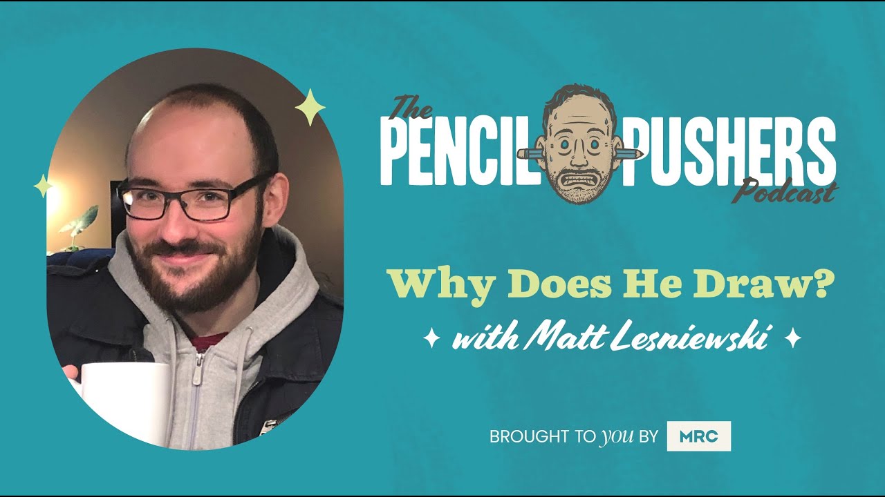 Why does Matt Lesniewski draw?