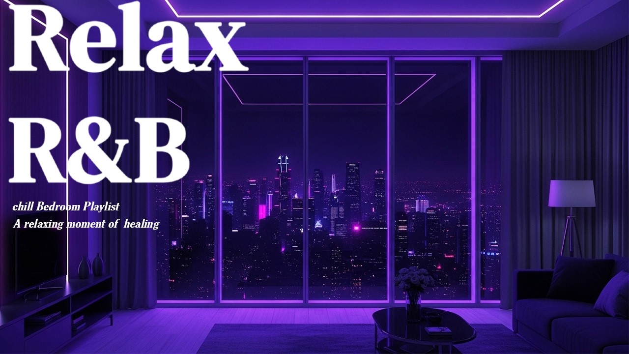 Chill R&B Soul Mix | Late Night Bedroom Playlist for Sleep & Relax Vol.25
