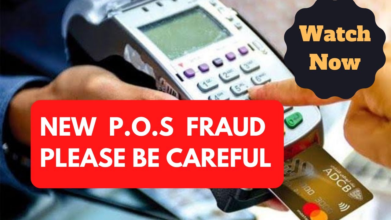 New Method P.O.S Fraud Scam. Watch and be careful please