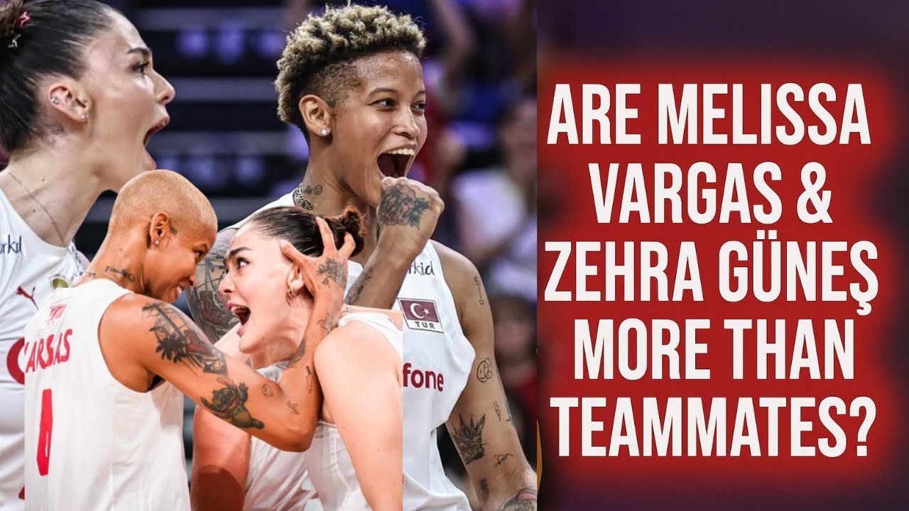 Melissa Vargas & Zehra Güneş: The Secret Love Story Behind Turkey’s Silver Victory.