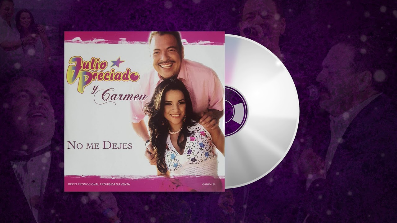 Julio Preciado ft Carmen Rios - No Me Dejes