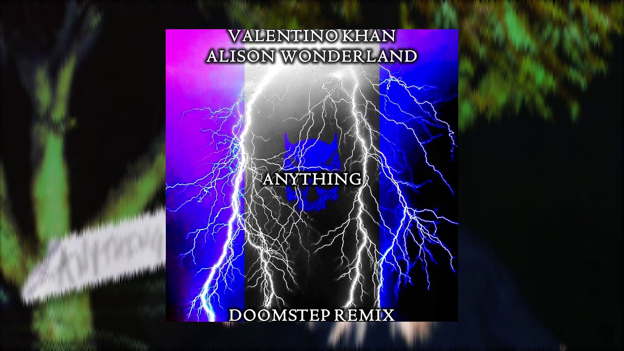 Valentino Khan & Alison Wonderland - Anything (Dooomstp Remix)