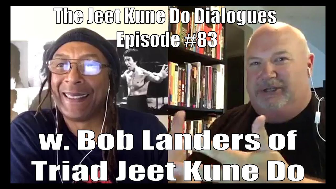 The Jeet Kune Do Dialogues Episode #83 w. Bob Landers of Triad Jeet Kune Do