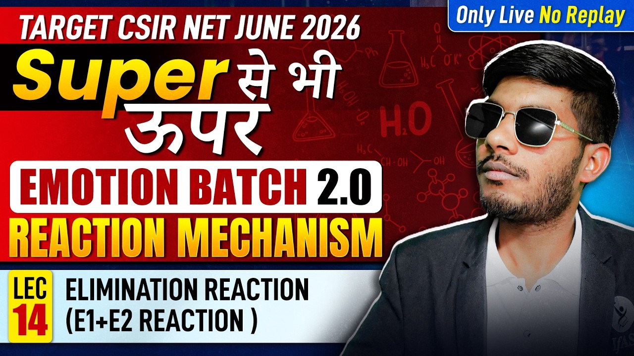 Elimination Reaction (E1+E2 Reaction) | Reaction Mechanism | CSIR NET Chemistry 2026 | Lec-14 | IFAS
