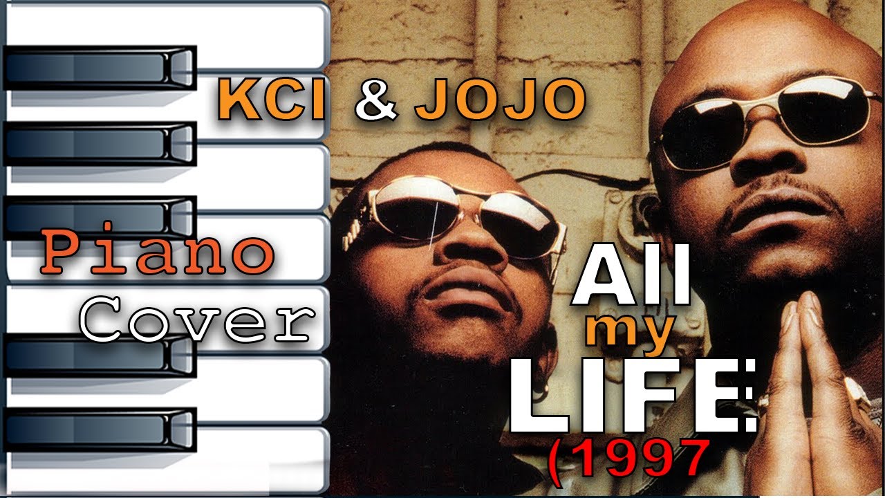 ALL MY LIFE BY KCI & JOJO PIANO COVER