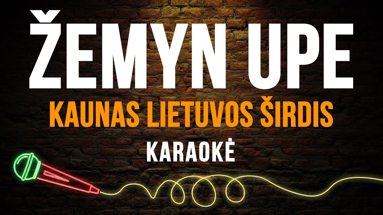 Kaunas Lietuvos Širdis - Žemyn Upe (Karaoke)