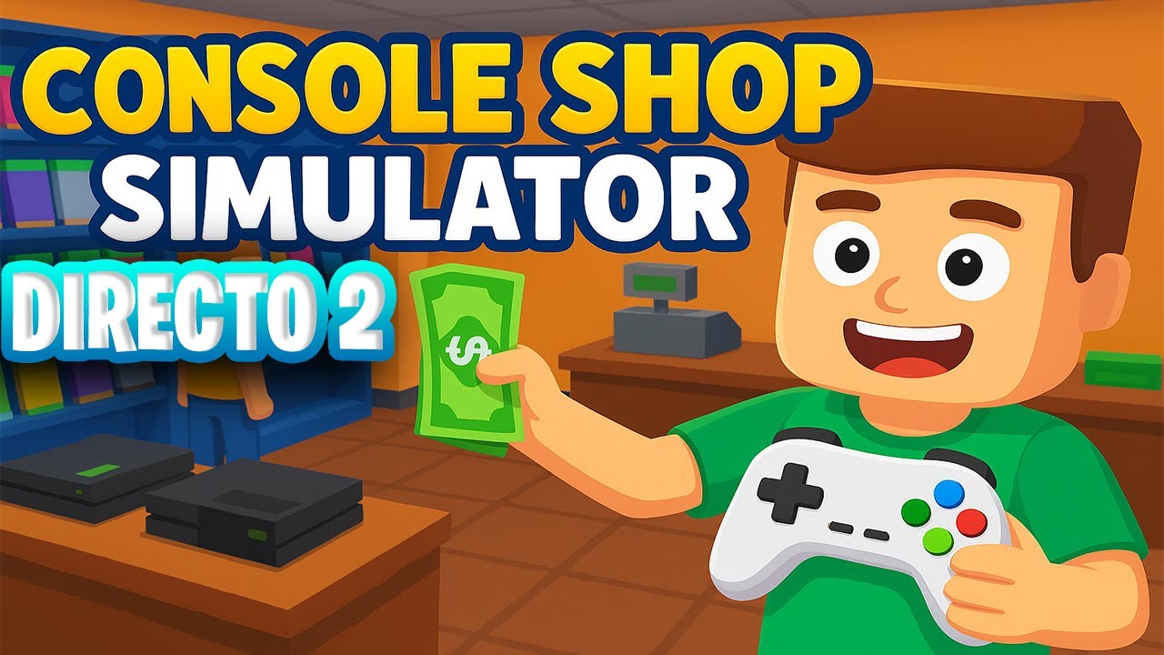 Traición interna y ambición desmedida | Directo #2 Console Shop Simulator | Gameplay en Español
