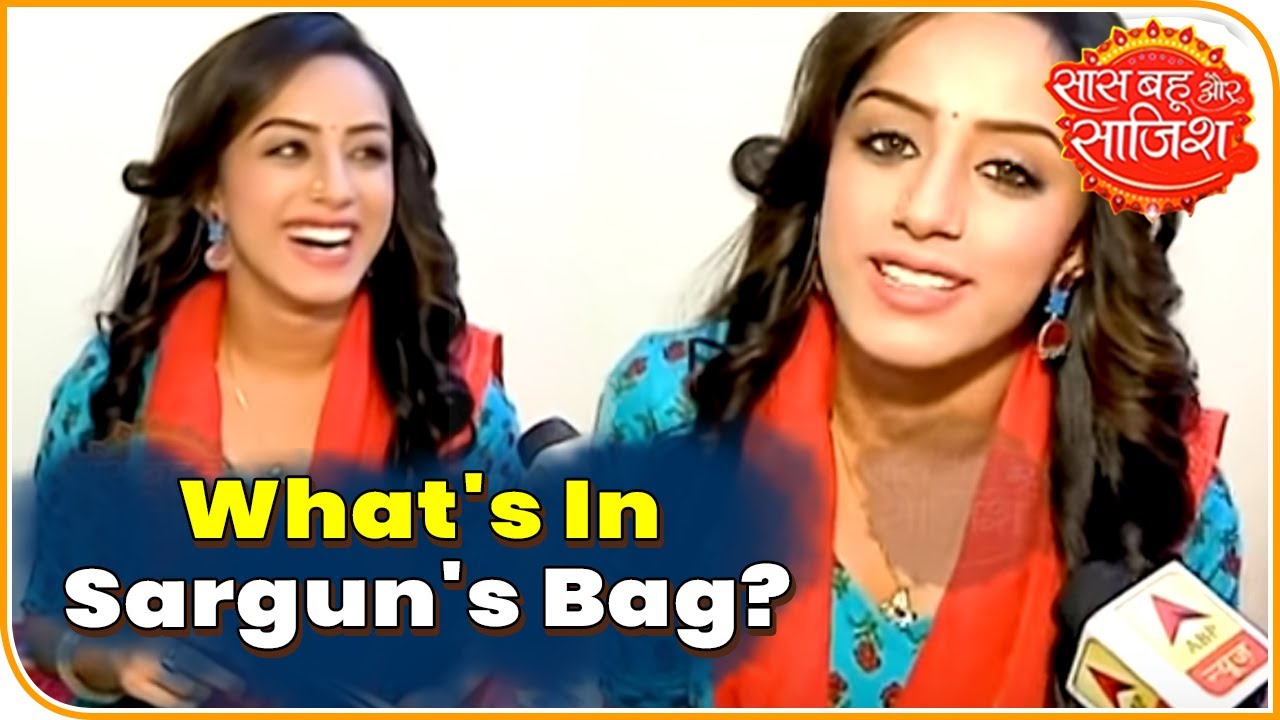 What's In The Bag With Sargun Aka Dr Preesha Of 'Yeh Hai Chahatein' | Saas Bahu Aur Saazish