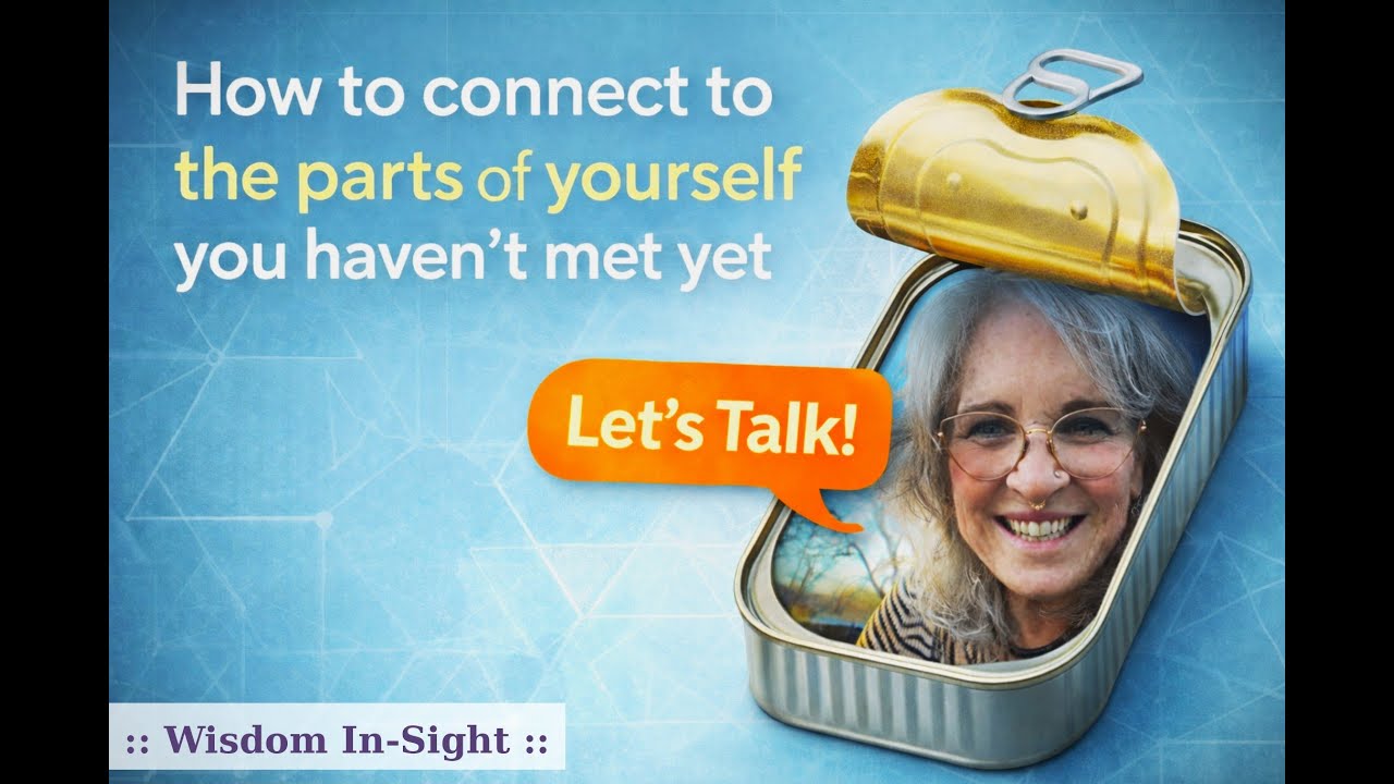 :: WISDOM INSIGHT :: How to connect to the parts of yourself you haven't met yet