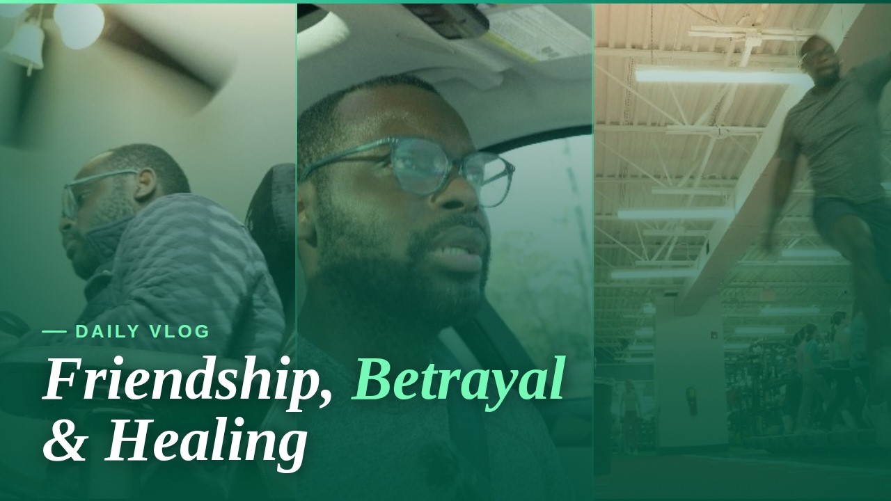 DAILY VLOG: Friendship betrayal, resentment, healing
