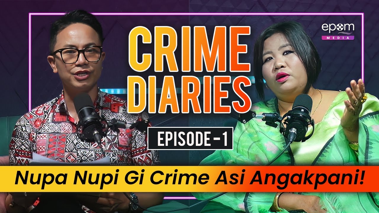 CRIME DIARIES - Episode 1 | Manipur Da Nupa Nupi Crime Yam Thoke