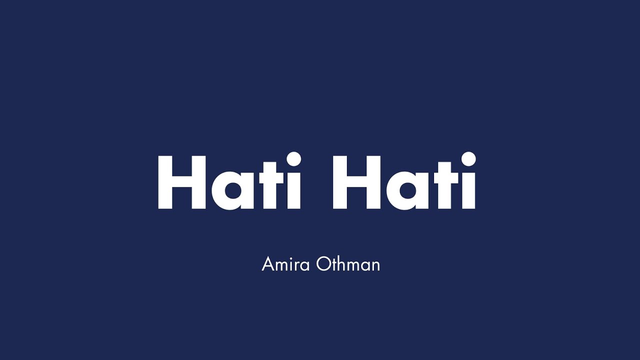 Amira Othman - Hati Hati | (Video Lirik)