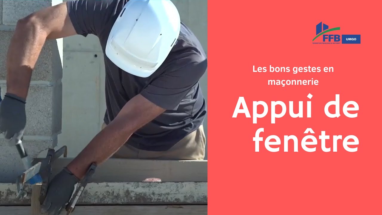 Les bons gestes en maçonnerie: Appui de fenêtre