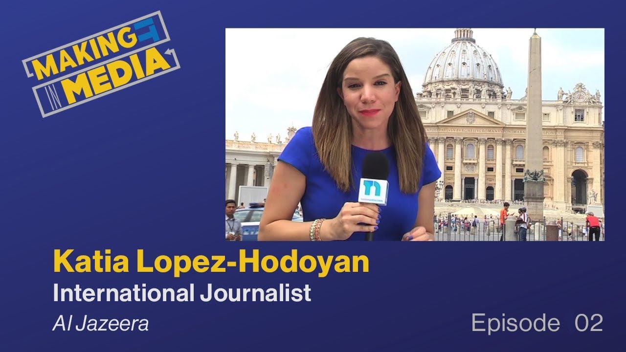 Ep. 02 - Katia Lopez-Hodoyan - International Journalist