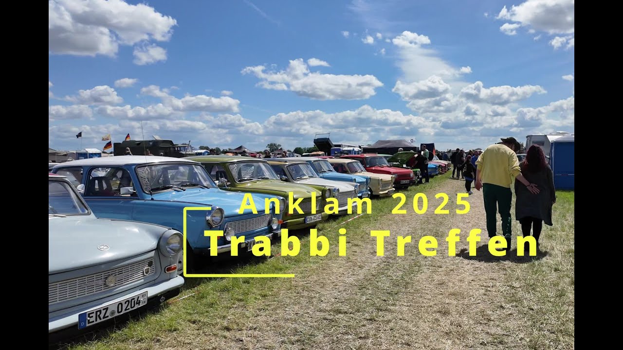Trabbi Treffen 2025 in Anklam - Ein kurzer Rundgang