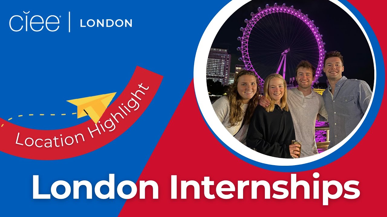 Internship Experience in London | CIEE