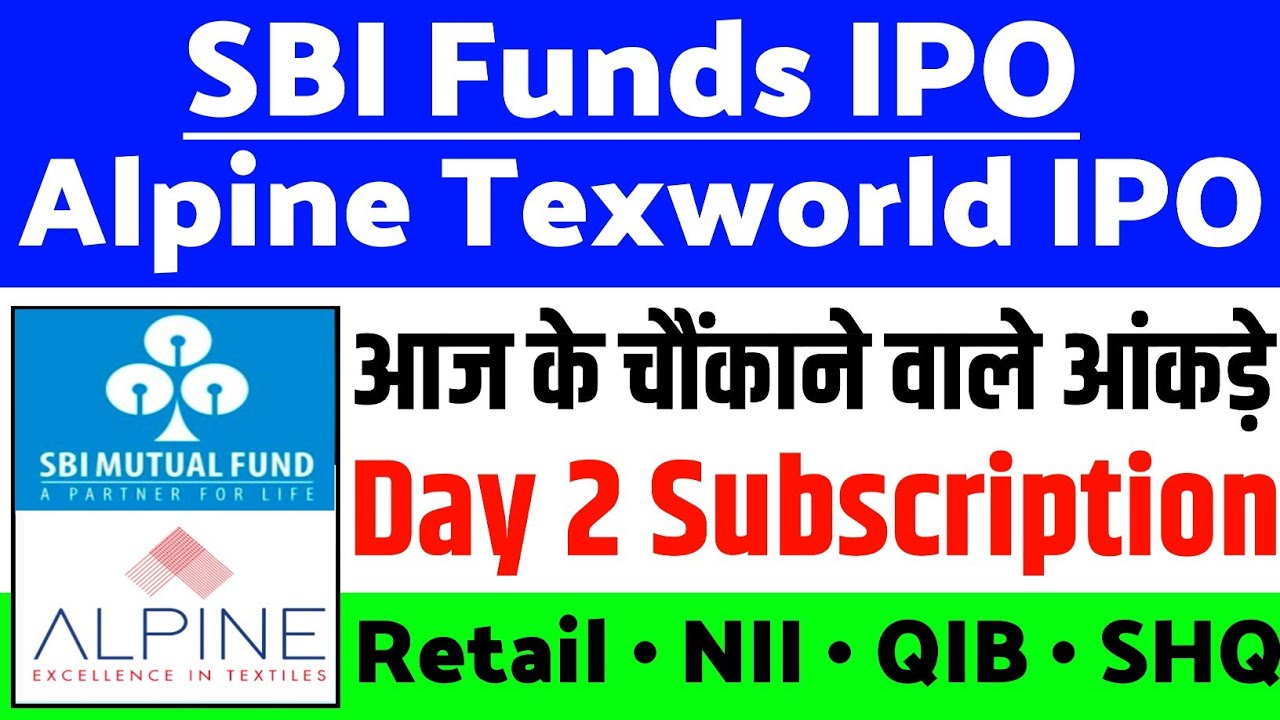 SBI Funds IPO Day 2 Subscription | SBI Funds IPO GMP status ? | Alpine Texworld IPO GMP Today?