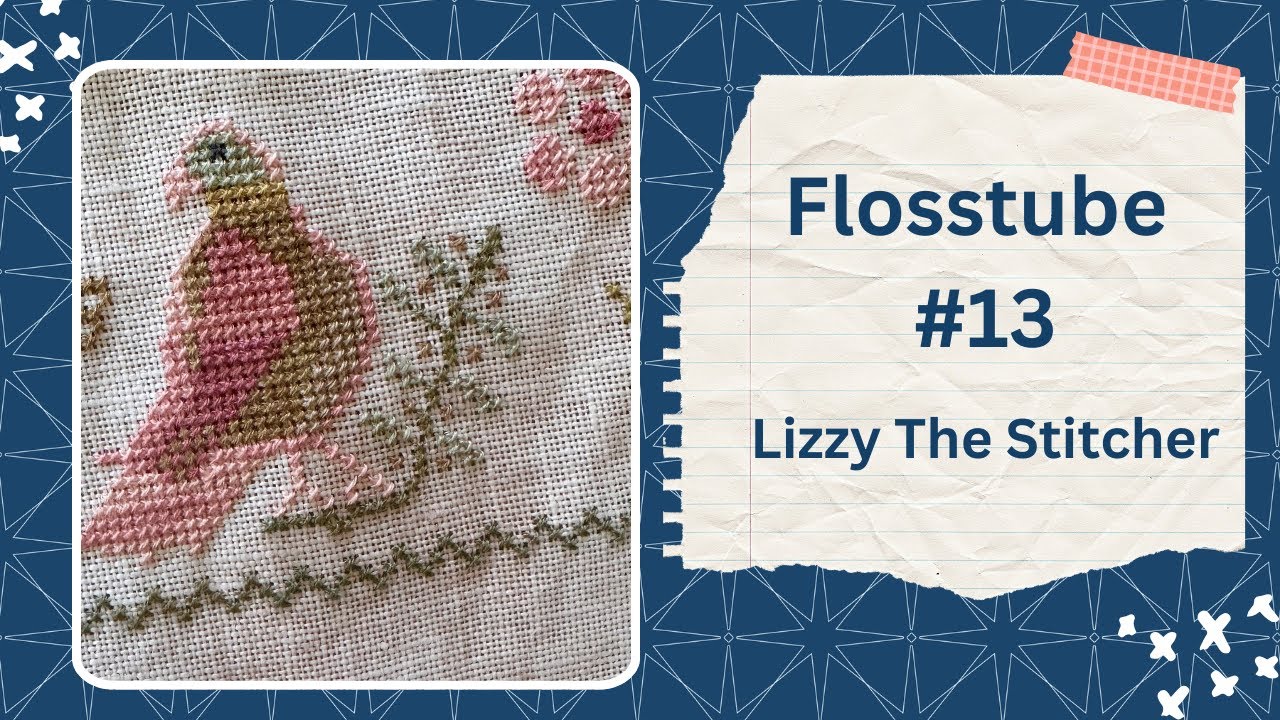 Lizzy The Stitcher: Flosstube #13 - Oct 2024