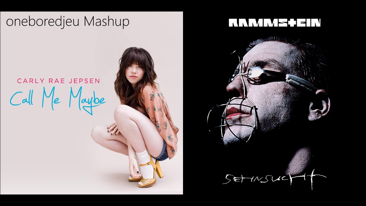 Du hast me maybe - Carly Rae Jepsen vs. Rammstein (Mashup)
