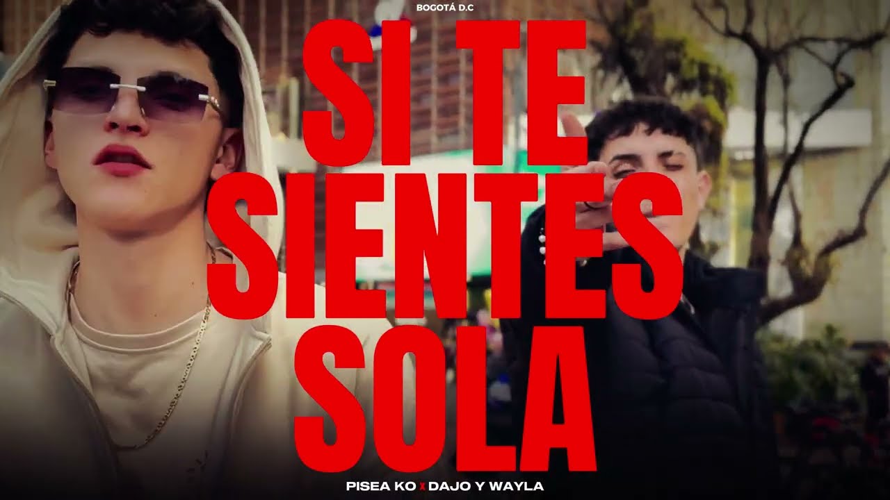 Si Te Sientes Sola 💋- Pisea Ko x Dajo x Wayla