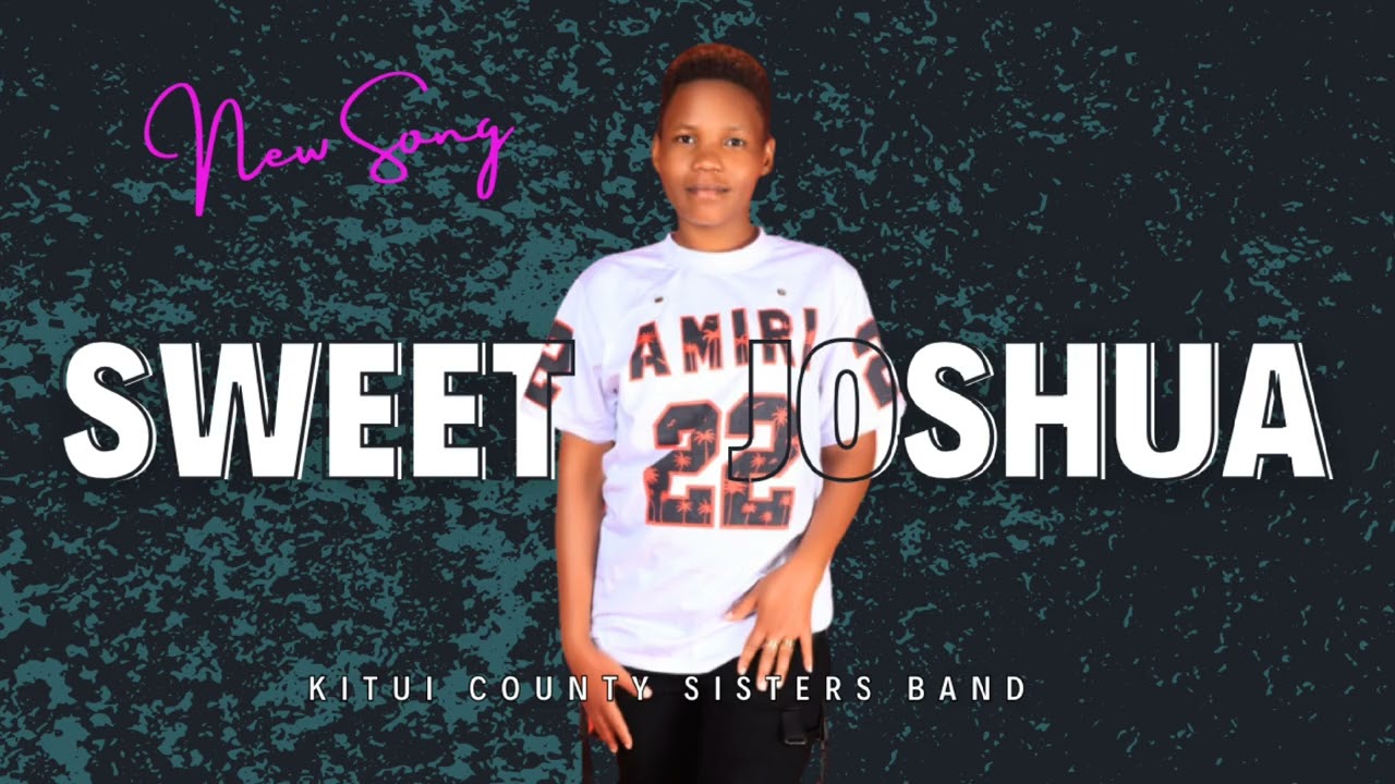 SWEETIE JOSHUA//KITUI COUNTY SISTERS//OFFICIAL AUDIO 