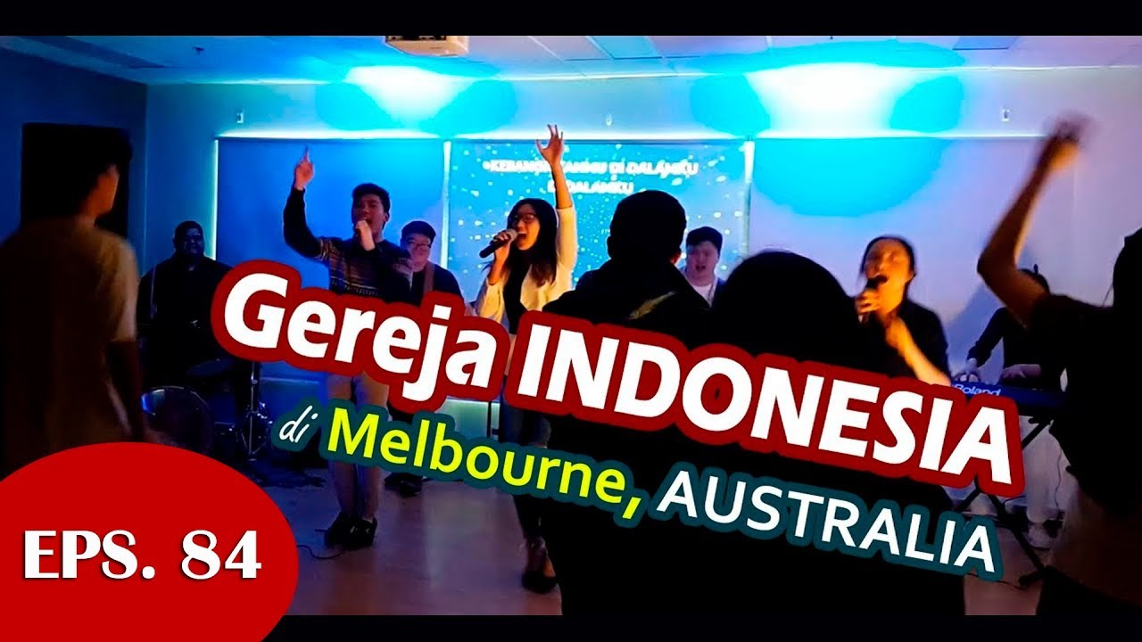 GEREJA INDONESIA DI MELBOURNE AUSTRALIA | EPS. 84