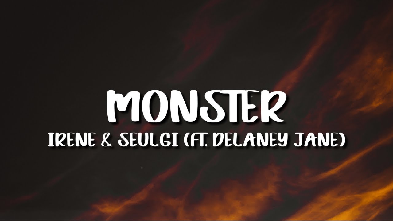 Irene & Seulgi ft. Delaney Jane 'Tiny Pretty Things' - Monster (Lyrics)