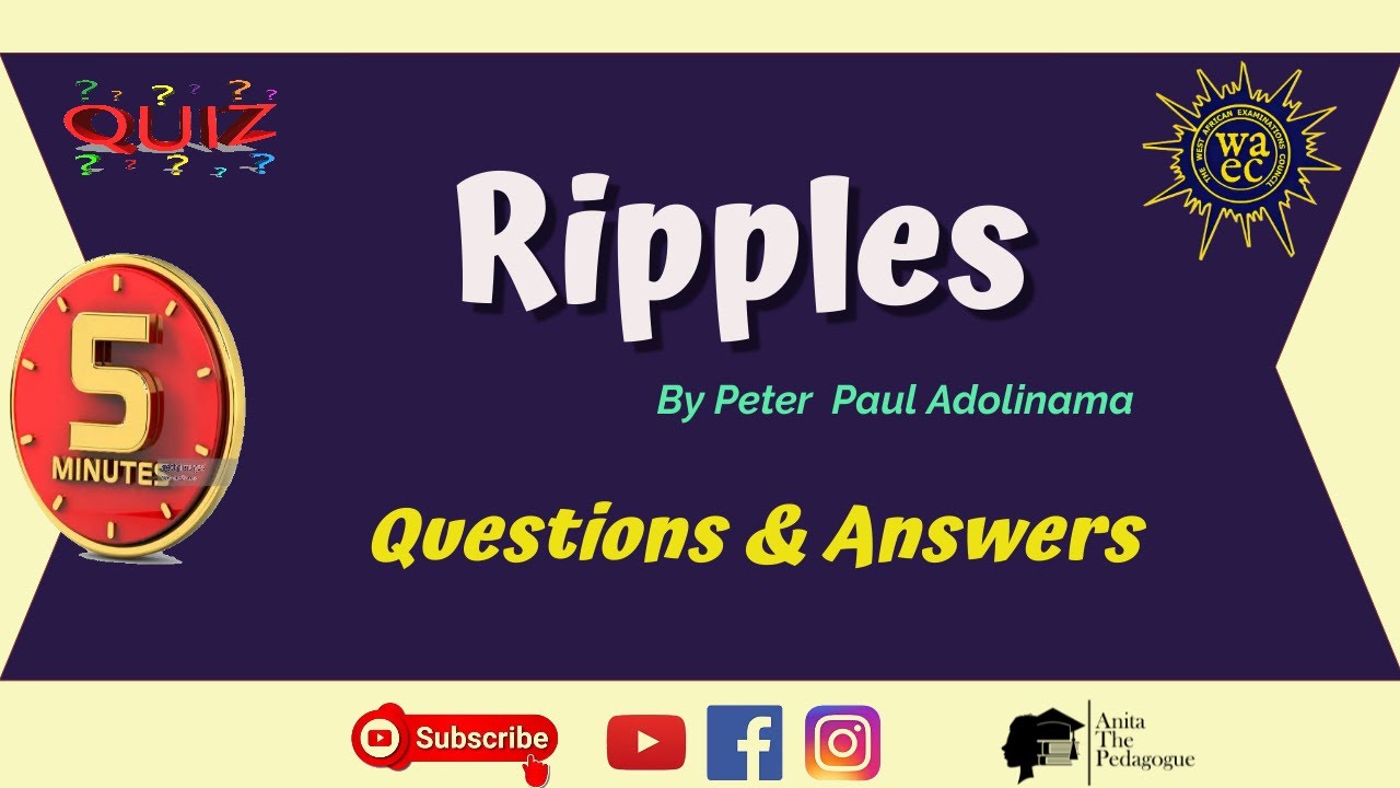 Can you pass the BECE quiz?   Ripples by Peter Paul Adolinama