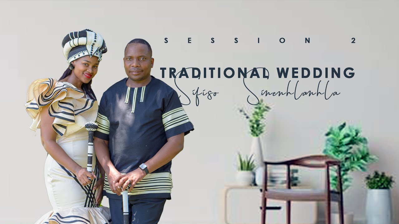 Session 2 Traditional wedding Sifiso and Sinenhlanhla