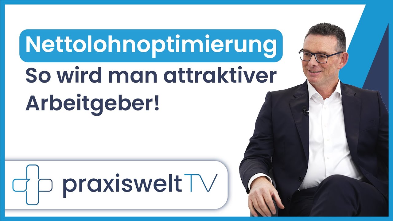 So werden Zahnarzt- & Facharztpraxen mittels Nettolohnoptimierung zu noch attraktiveren Arbeitgebern