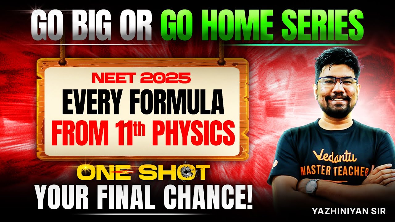 NEET 2025 | Every Formula from 11th Physics ONE SHOT | NEET Physics | Yazhiniyan Sir