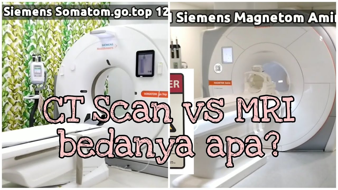 CT Scan vs MRI - Apa bedanya? | Yang sering ditanyakan pasien.